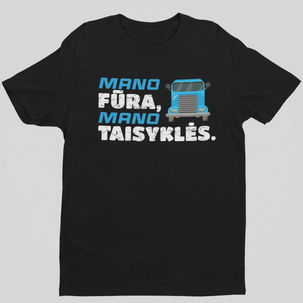 Marškinėliai "Mano fūra, mano taisyklės"