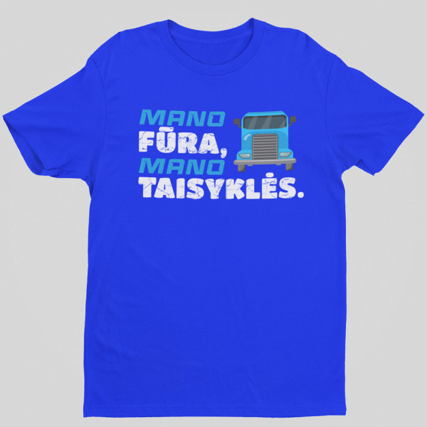 Marškinėliai "Mano fūra, mano taisyklės"
