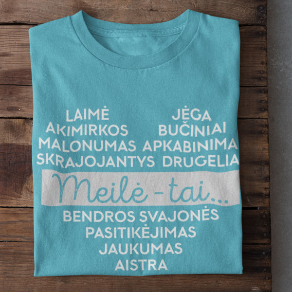 Marškinėliai "Meilė - tai..."