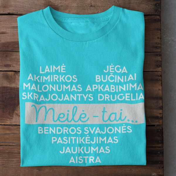 Marškinėliai "Meilė - tai..."