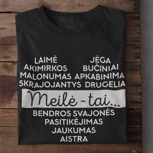 Marškinėliai "Meilė - tai..."