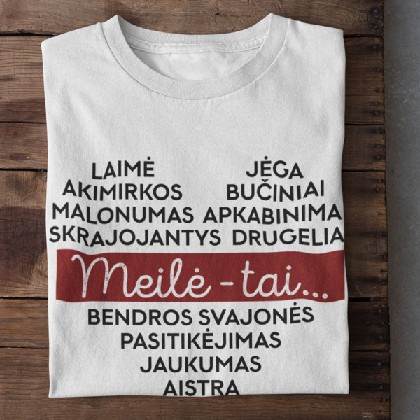 Marškinėliai "Meilė - tai..."