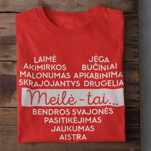 Marškinėliai "Meilė - tai..."