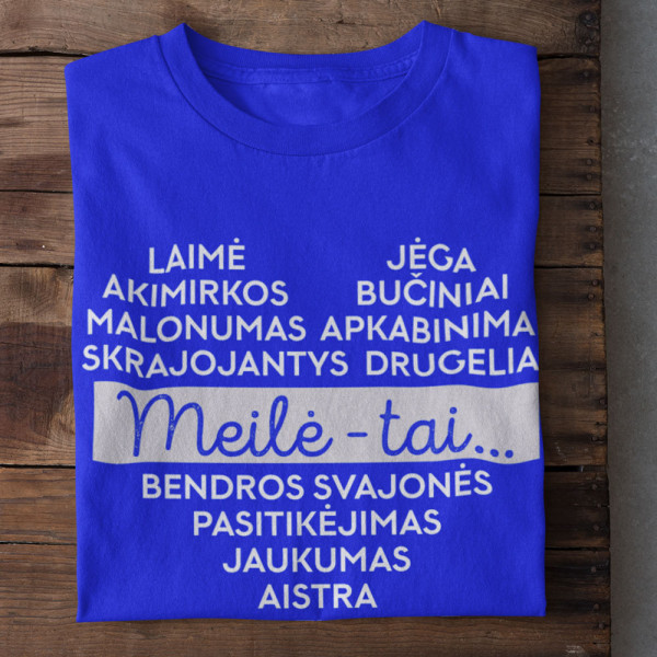Marškinėliai "Meilė - tai..."