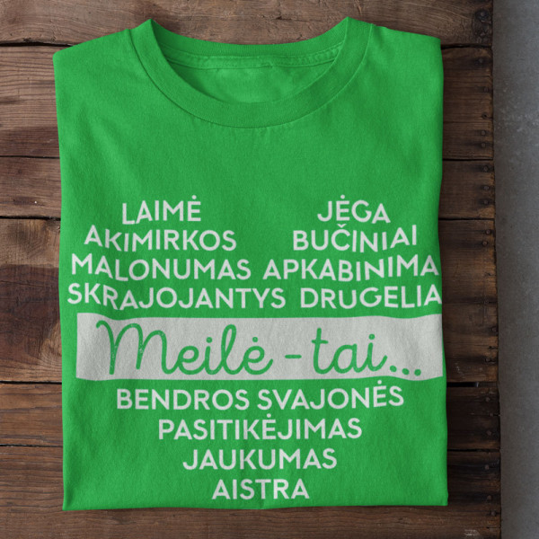 Marškinėliai "Meilė - tai..."