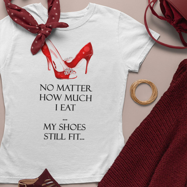 Moteriški marškinėliai "My shoes still fit" Moteriški marškinėliai "My shoes still fit"