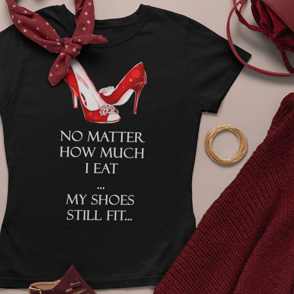 Moteriški marškinėliai "My shoes still fit" Moteriški marškinėliai "My shoes still fit"