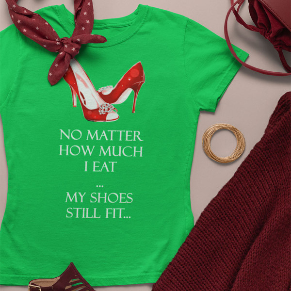 Moteriški marškinėliai "My shoes still fit" Moteriški marškinėliai "My shoes still fit"