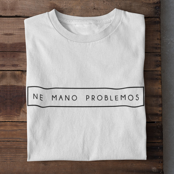 Marškinėliai "Ne mano problemos"