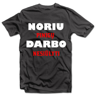 Marškinėliai "Noriu pinigų"
