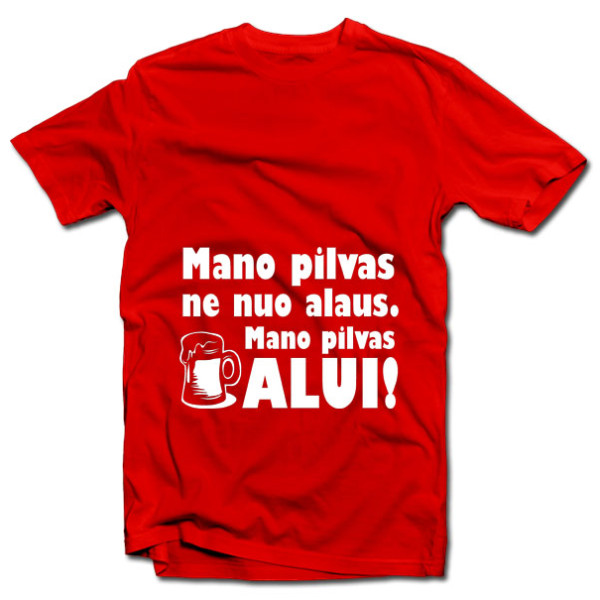 Marškinėliai "Pilvas alui" Marškinėliai "Pilvas alui"