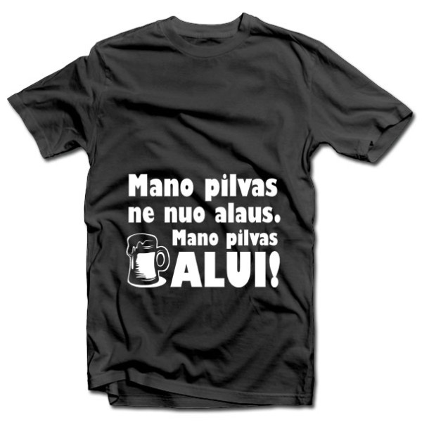 Marškinėliai "Pilvas alui" Marškinėliai "Pilvas alui"