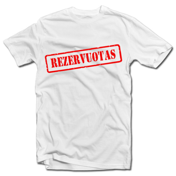 Marškinėliai "Rezervuotas" Marškinėliai "Rezervuotas"