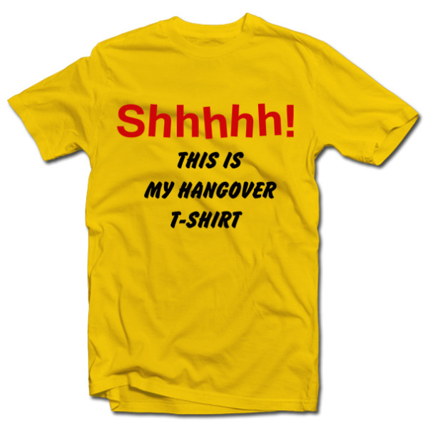 Marškinėliai "Shhhhh! This is my hangover shirt" Marškinėliai "Shhhhh! This is my hangover shirt"