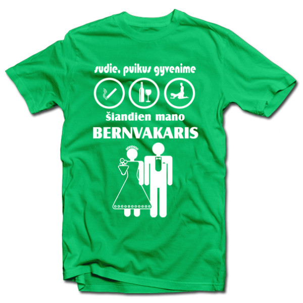 Marškinėliai "Šiandien mano bernvakaris" Marškinėliai "Šiandien mano bernvakaris"