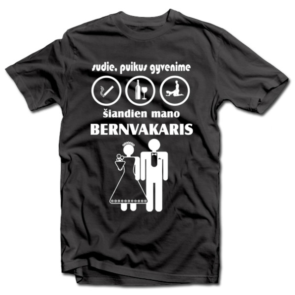 Marškinėliai "Šiandien mano bernvakaris" Marškinėliai "Šiandien mano bernvakaris"