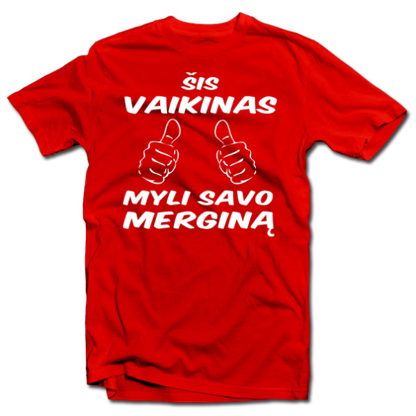 Marškinėliai "Šis vaikinas myli savo merginą" Marškinėliai "Šis vaikinas myli savo merginą"