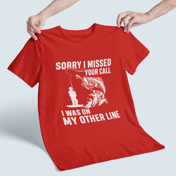 Marškinėliai "Sorry, I missed your call"