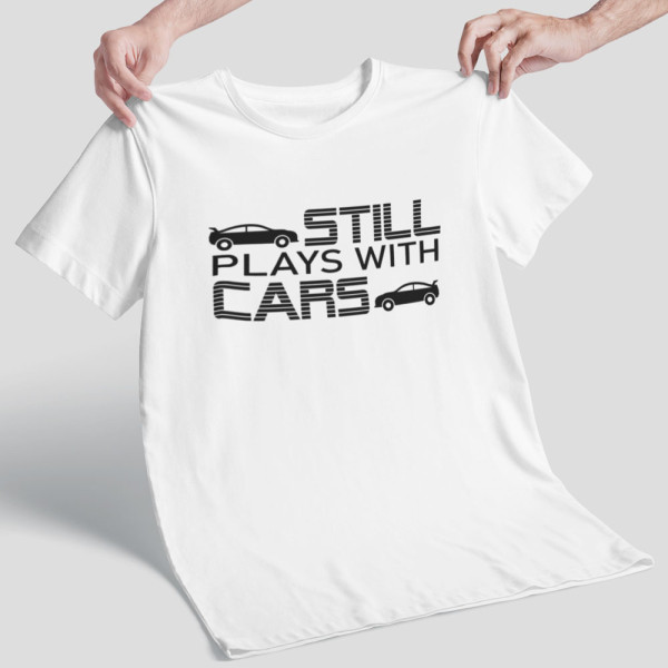 Marškinėliai "Still plays with cars"