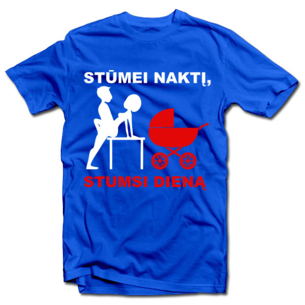 Marškinėliai "Stūmimas" Marškinėliai "Stūmimas"