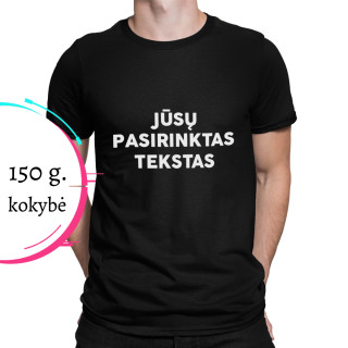 Marškinėliai su Jūsų pasirinktu užrašu