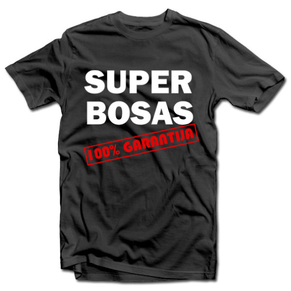 Marškinėliai "SUPER BOSAS" Marškinėliai "SUPER BOSAS"