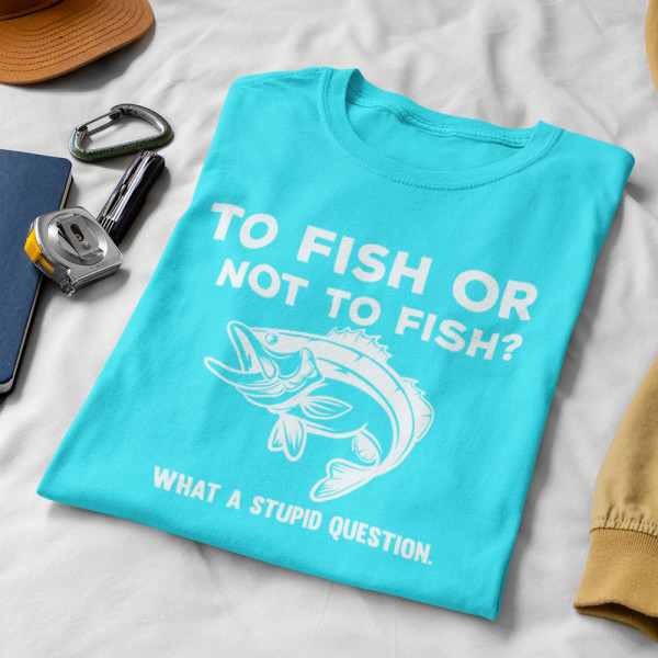 Marškinėliai "To fish or not to fish"