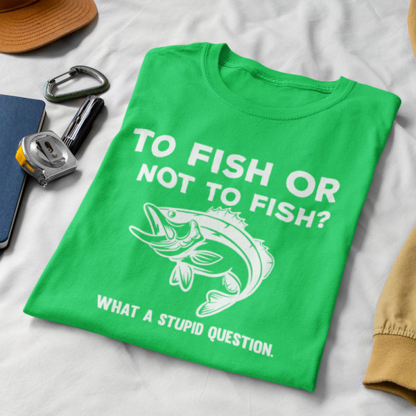 Marškinėliai "To fish or not to fish"