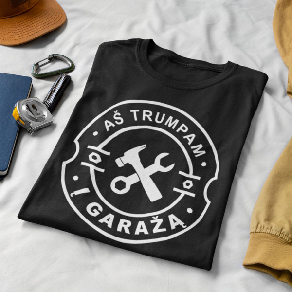 Marškinėliai "Trumpam į garažą"