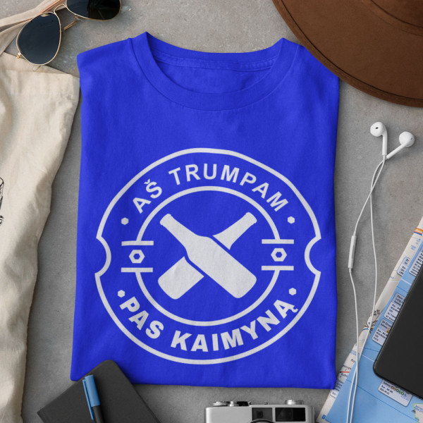 Marškinėliai "Trumpam pas kaimyną"