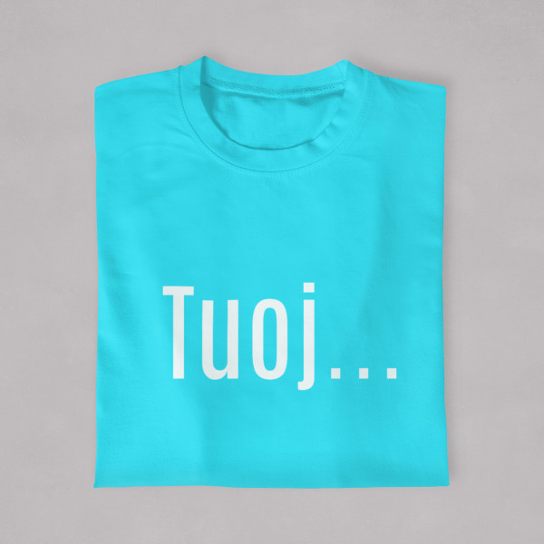 Marškinėliai "Tuoj"