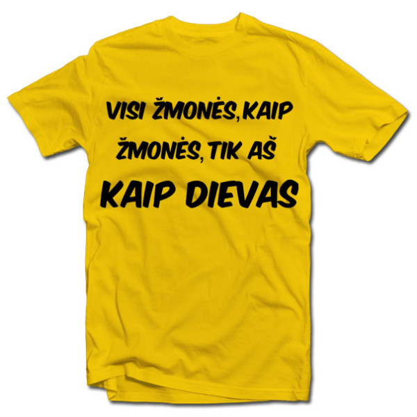 Marškinėliai "Visi žmonės, kaip žmonės..." Marškinėliai "Visi žmonės, kaip žmonės..."