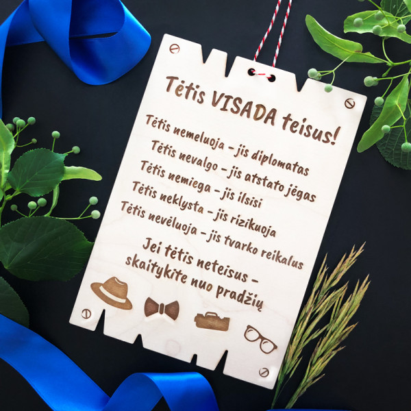 Medinė pakabinama lentelė "Tėtis visada teisus'' Medinė pakabinama lentelė "Tėtis visada teisus''