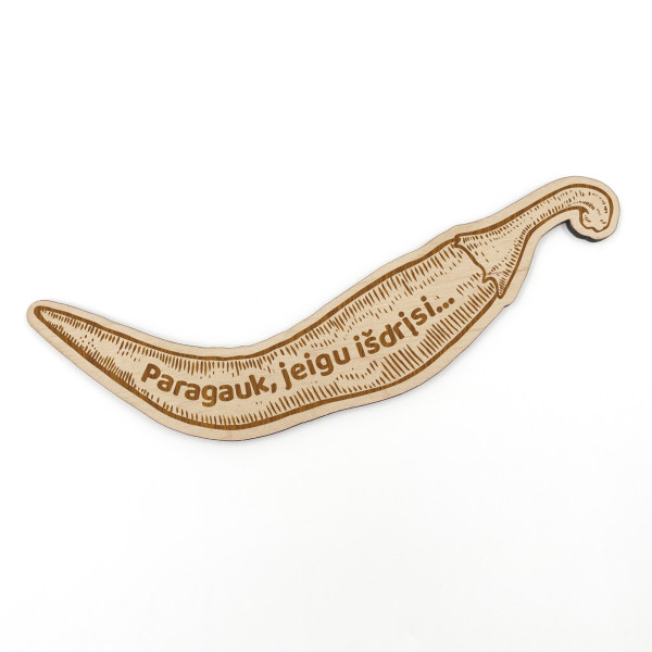 Medinis magnetukas "Paragauk, jeigu išdrįsi" Medinis magnetukas "Paragauk, jeigu išdrįsi"