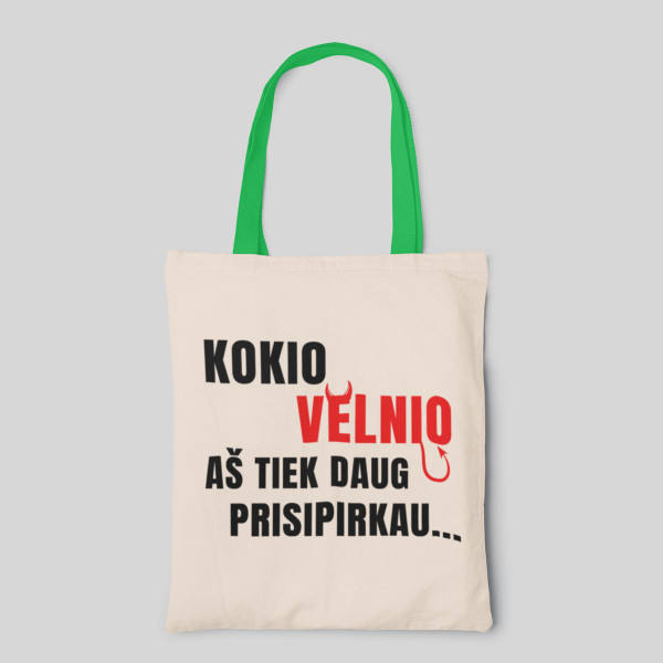Medžiaginis maišelis "Kodėl aš tiek prisipirkau..." Medžiaginis maišelis "Kodėl aš tiek prisipirkau..."