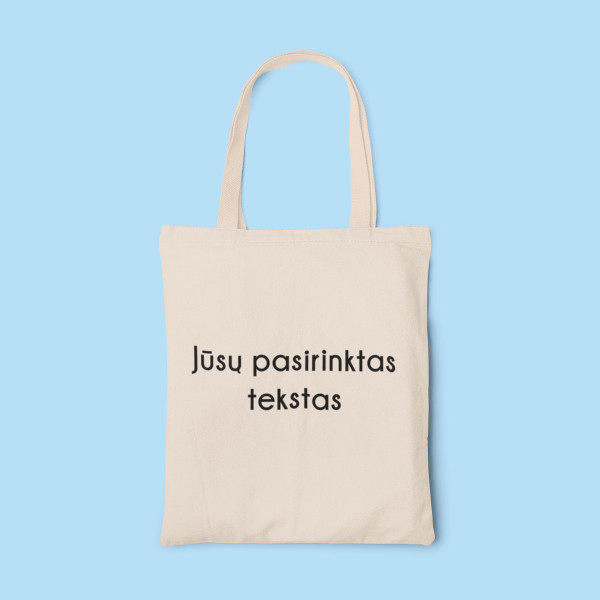 Medžiaginis maišelis su Jūsų pasirinktu užrašu Medžiaginis maišelis su Jūsų pasirinktu užrašu