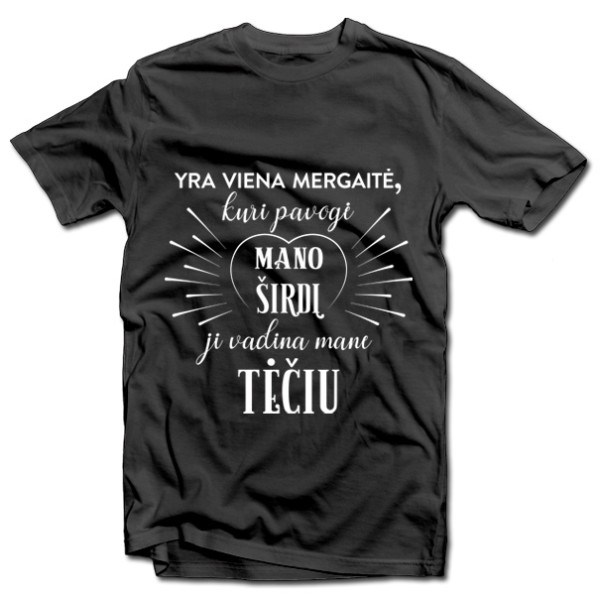 Marškinėliai "Mergaitė, kuri pavogė mano širdį, vadina mane TĖČIU"