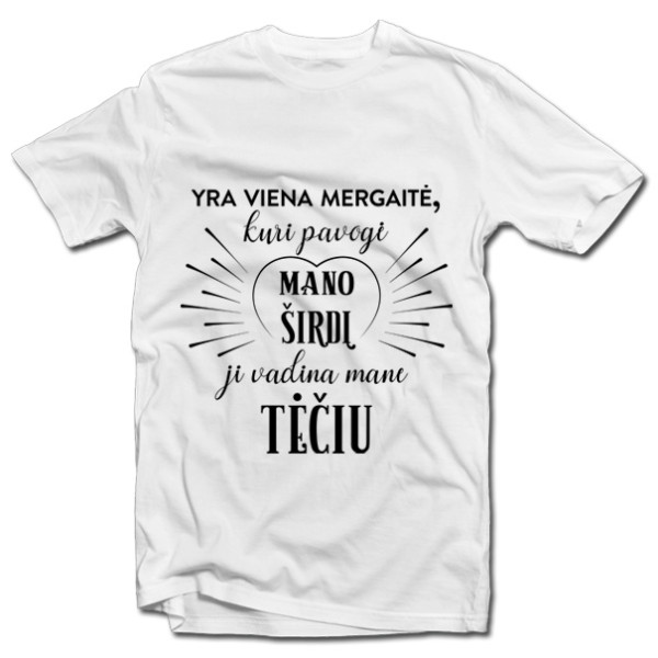 Marškinėliai "Mergaitė, kuri pavogė mano širdį, vadina mane TĖČIU"