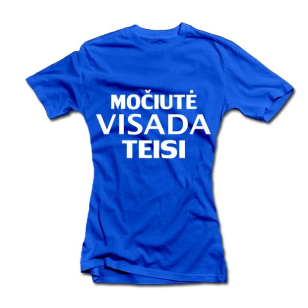 Moteriški marškinėliai "Močiutė visada teisi" Moteriški marškinėliai "Močiutė visada teisi"