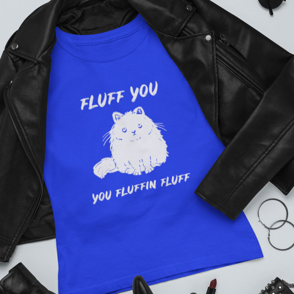Moteriški marškinėliai "Fluff you"