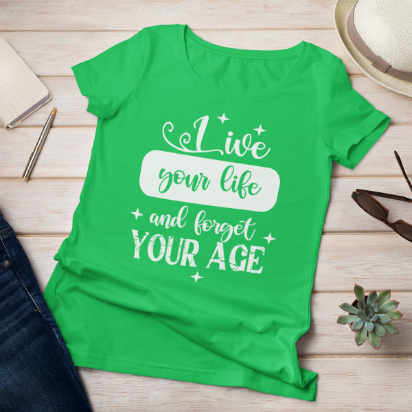 Moteriški marškinėliai "Forget your age"