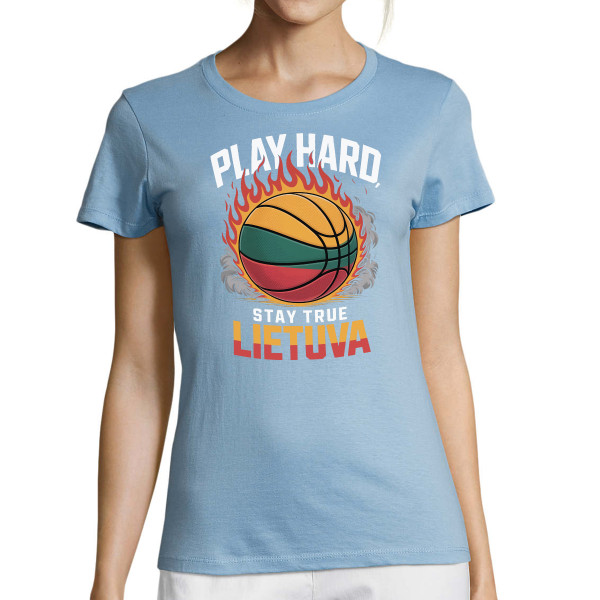 Moteriški marškinėliai "Lietuva: play hard, stay true"