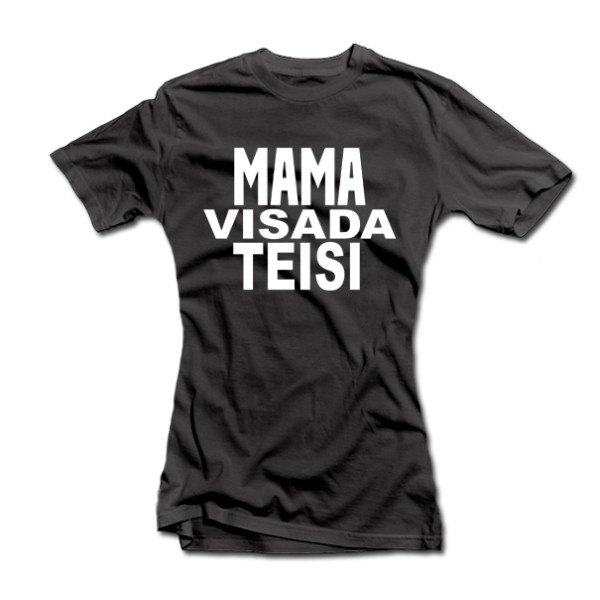 Moteriški marškinėliai "Mama visada teisi" Moteriški marškinėliai "Mama visada teisi"