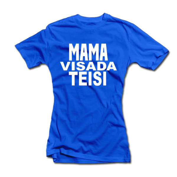Moteriški marškinėliai "Mama visada teisi" Moteriški marškinėliai "Mama visada teisi"