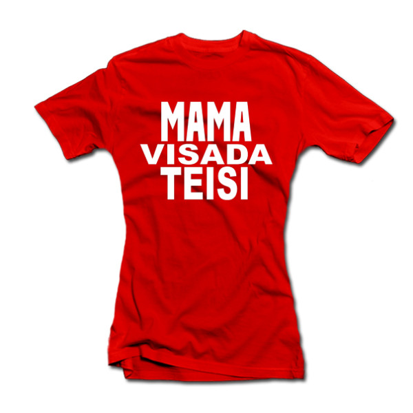 Moteriški marškinėliai "Mama visada teisi" Moteriški marškinėliai "Mama visada teisi"