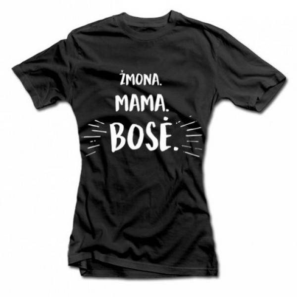 Moteriški marškinėliai "Mama. Žmona. Bosė" Moteriški marškinėliai "Mama. Žmona. Bosė"