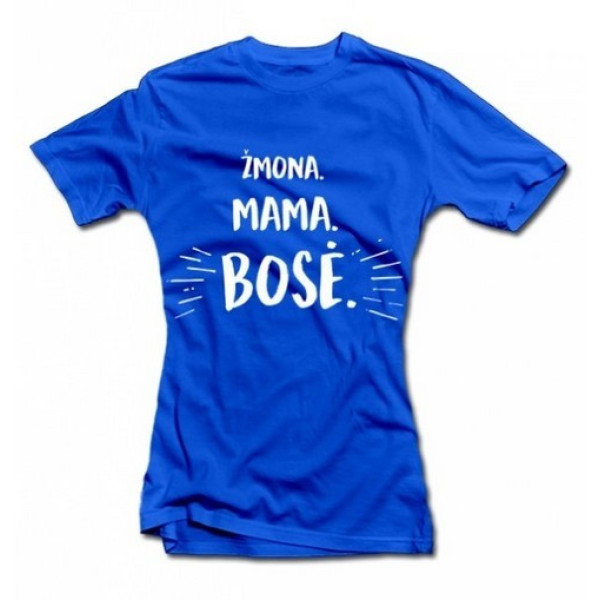 Moteriški marškinėliai "Mama. Žmona. Bosė" Moteriški marškinėliai "Mama. Žmona. Bosė"