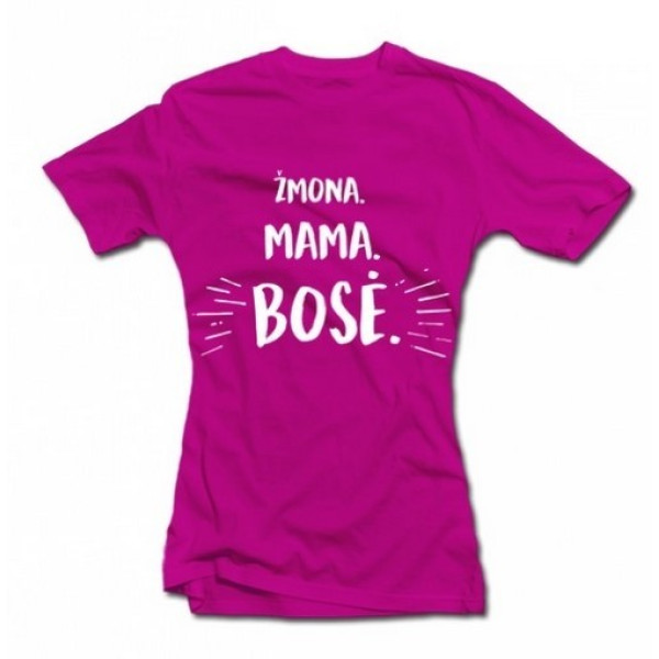 Moteriški marškinėliai "Mama. Žmona. Bosė" Moteriški marškinėliai "Mama. Žmona. Bosė"