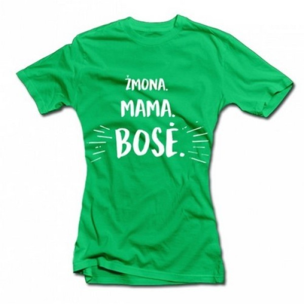 Moteriški marškinėliai "Mama. Žmona. Bosė" Moteriški marškinėliai "Mama. Žmona. Bosė"