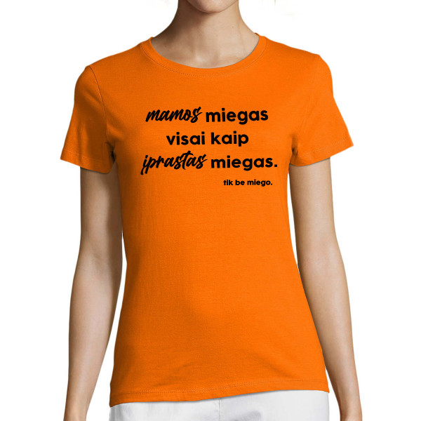 Moteriški marškinėliai "Mamos miegas"